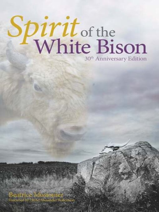 Title details for Spirit of the White Bison by Beatrice Mosionier - Available